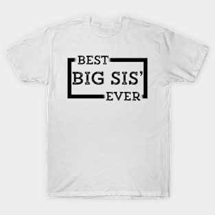 Best Big Sis' Ever T-Shirt